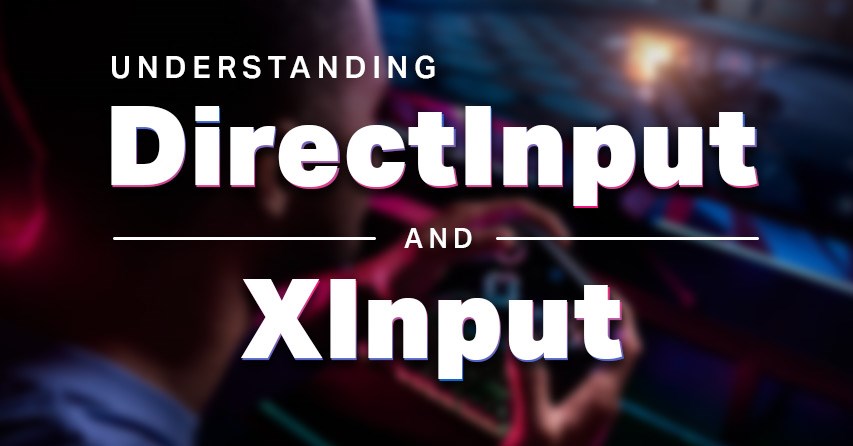 Understanding DirectInput and XInput